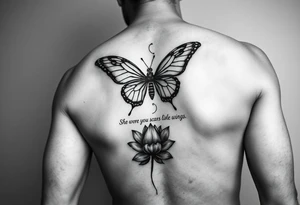 butterfly with cracked wings and lotus flower with quote that says “she wore her scars like wings” all down spine but very elegant towards lower back and small tattoo idea