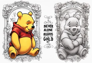 Winnie the Pooh with the words “ never alone always lonely, Always have faith but not in god” tattoo idea