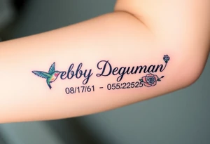 Tattoo of the exact name Debby Deguzman in chunky bold curly cursive with the exact dates of 08/17/61-05/29/25 surrounded by 1 hummingbird and 1 rose tattoo idea