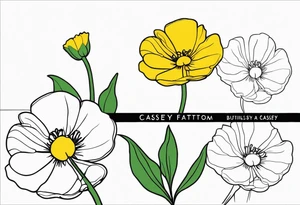 A buttercup for my brother who past away and was my best friend. It was our childhood flower. Thin lines and a small tattoo. His name is Casey.   Add a stem and make it less.  Add his name to it tattoo idea