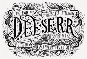 Been dessert litany against fear. Particularly focused on the part “fear is the little death that brings total obliteration” tattoo idea