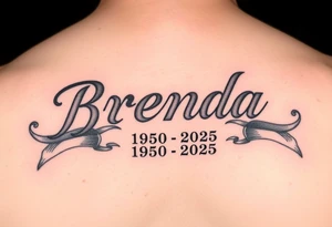 "BRENDA" VIERTICALLY WITH RIBBONS UNDERNEATH SHOWING 1950-2025 tattoo idea