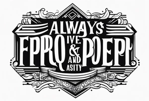 always strive and prosper tattoo idea
