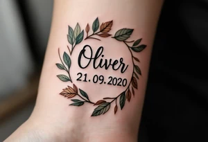 Oliver 21. 09. 2020) – Muted green and earthy brown leaves surrounding Oliver's birthdate, in a rustic font. tattoo idea