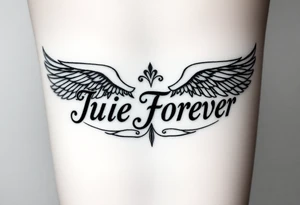 The name Julie Forever spelling in an angelic font and style. Tattoo will be placed on bottom leg. tattoo idea