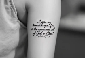 I press on toward the goal for the prize of the upward call of God in Christ Jesus tattoo idea