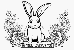 The tattoo is hand drawn. 

Theres a bunny jumping over an axe. Theres a small dog face with the words “Mabel loves you” underneath tattoo idea