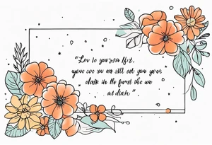 Love yourself first quote with flowers tattoo idea