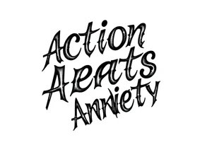 the words 
action beats anxiety with a cool desing tattoo idea