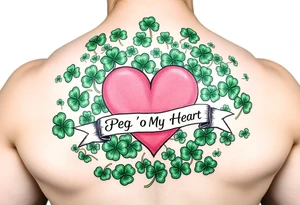 A ton of green shamrocks with a big Pink heart and a banner across the heart that says Peg 'o My Heart tattoo idea