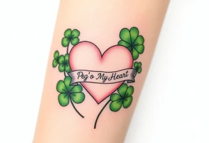 Big patch green shamrocks and a big pale pink heart with a banner across the heart that says Peg 'o My Heart tattoo idea