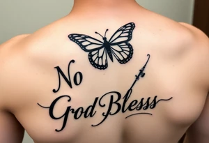 The words No Rush with a monarch butterfly in the same tatto with the words God Bless with a fishing pole. Tattoo is masculine for the upper arm tattoo idea