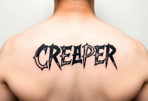 “Creeper” different fonts tattoo idea