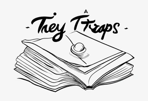 A tattoo reading "they're all traps" with an italic style tattoo idea