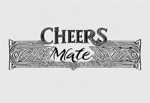"Cheers Mate" text, armband +Celtic +grey Cancer Ribbon +tribal +artistic tattoo idea