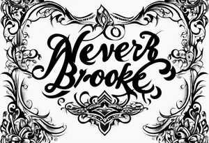 black inscription “Never broke again” on a white background in an unreadable thin Gothic font tattoo idea