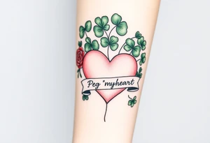 A ton of green shamrocks grouped with red roses and a big pale pink heart with a banner across the heart that says Peg 'o My Heart tattoo idea
