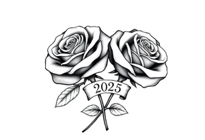 two big beautiful roses with their stems intertwined, with a small banner with "2025" on it, tying them together tattoo idea