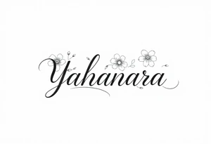 Name YAHANARA with flowers tattoo idea
