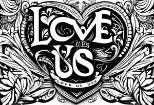 love us text tattoo idea