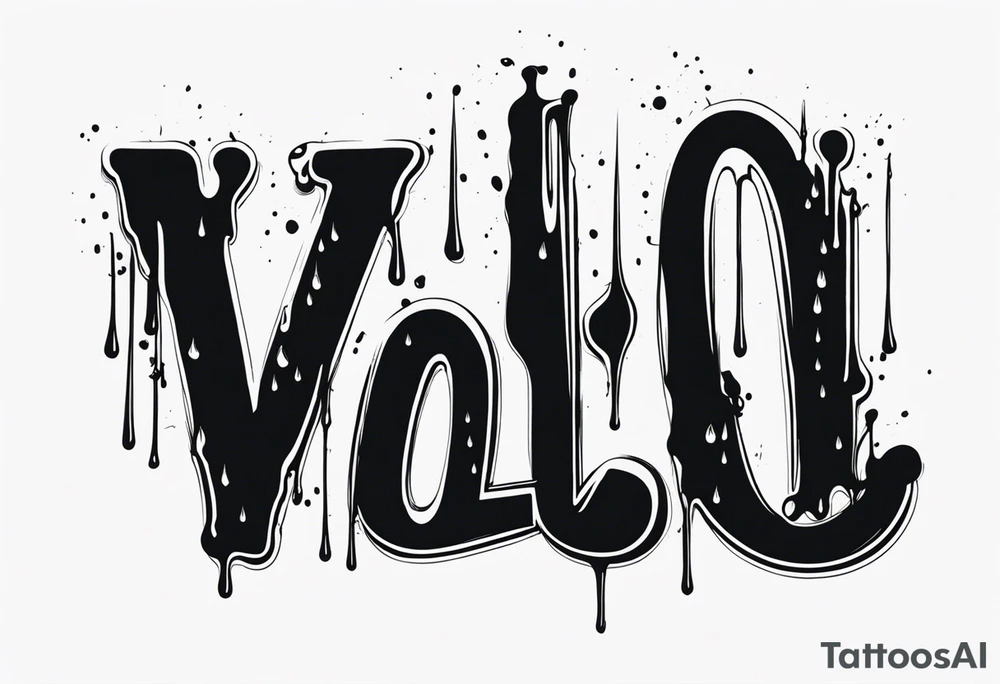 YOLO, make it look like its dripping and make it look cool tattoo idea