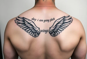 big back tattoo with words saying “one day i am going to grow wings” with big wings spreading tattoo idea