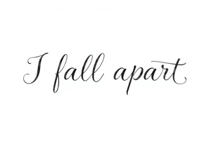 I fall apart tattoo idea