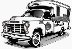 Text: you will never see a uhaul behind a hearse tattoo idea