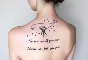 52hz Whale and jellyfish among the stars with the words No one can feel your pain 5x5 size tattoo idea