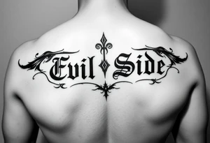 Tattoo saying Evil Side. black and white . Gangsta tattoo idea