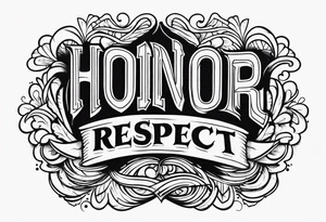 Honor love respect tattoo idea