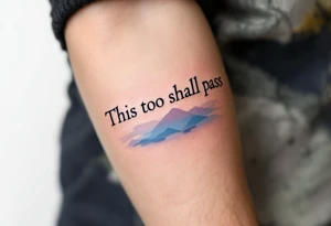 “This too shall pass” in classic serif font, fading from deep navy to pale sky blue. tattoo idea