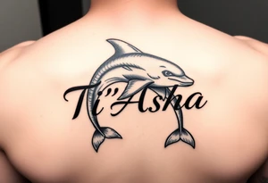 The name Ti'Asha with a dolphin for my mom favorite animal tattoo idea