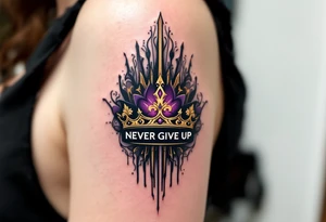 A queen crown above "never give up" in royal purple and dark gold, signifying resilience and self-worth. tattoo idea