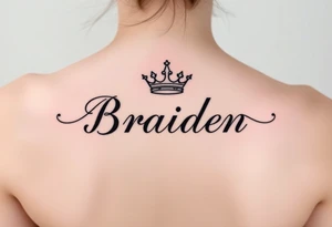 Name Braiden with a kings crown above tattoo idea