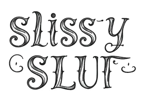 Slutty ass cheeks tattoo bold print large and tribal like design saying SISSY SLUT tattoo idea