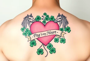 A lot of green shamrocks & horses with a big Pink heart and a banner across the heart that says Peg 'o My Heart tattoo idea