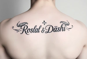 Combine the names rosela dashi and thellenze for a tattoo tattoo idea