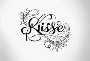 the words 
"kiss of life" in cursive all in one line tattoo idea