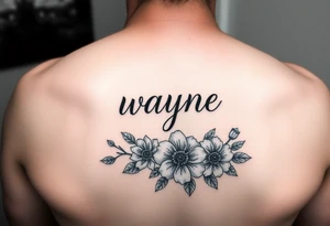 cute tattoo with the name wayne and with flowers tattoo idea