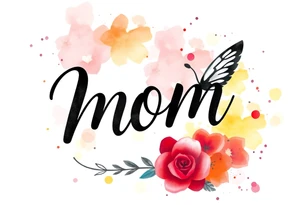 your mom tattoo idea
