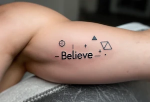 A minimalist "Believe" in black ink, accompanied by geometric shapes in soft gray to represent inner strength and clarity. tattoo idea