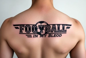 Football runs in my blood tattoo idea
