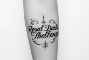Combine the names rosela dashi and thellenze for a tattoo tattoo idea