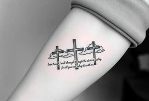 3 crosses, clouds, even though I walk through the darkest valley, I will fear no evil, for you are with me tattoo idea