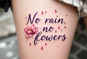 “No rain, no flowers” in elegant purple script, paired with a delicate pink blossom and gray raindrops. tattoo idea