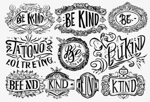 Straight line lettering that says Be Kind…..of a Bitch tattoo idea