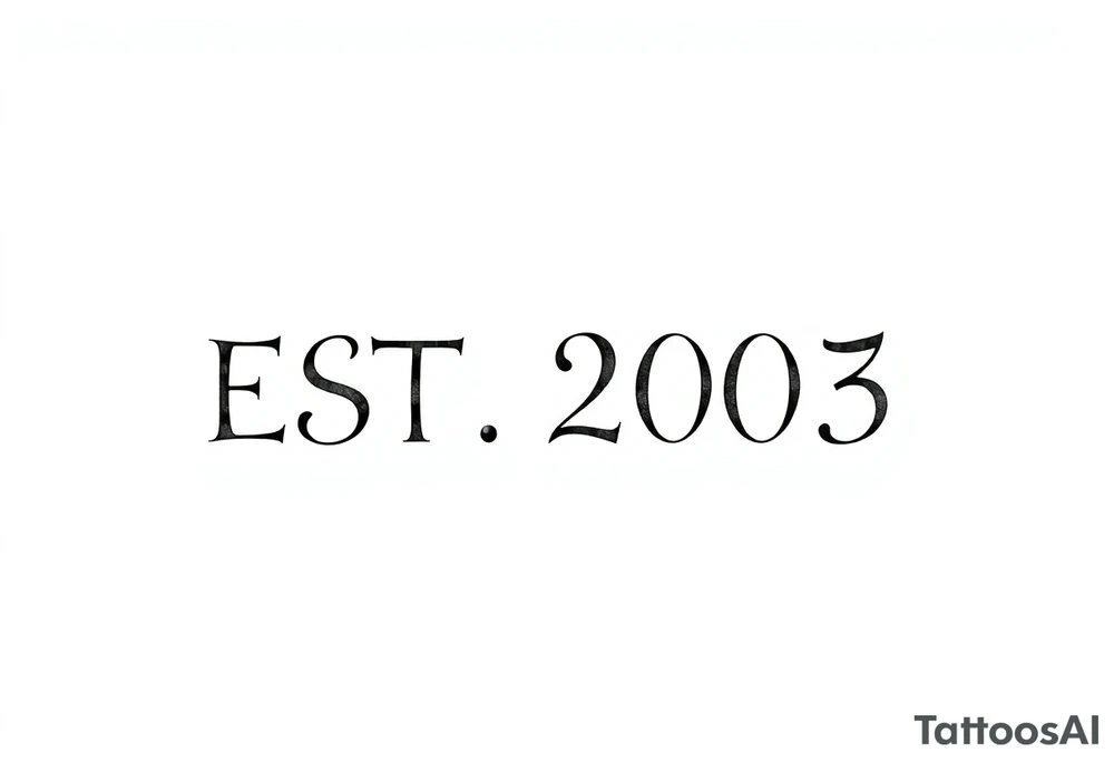 EST.2003 tattoo idea