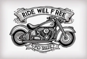 The words “ride well, ride free” tattoo idea