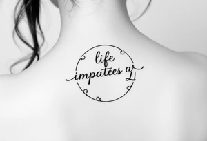the words "life imitates art" in a circle tattoo idea